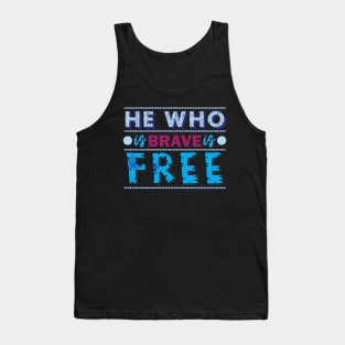 He who is brave is free. - Inspirational quote. Tank Top